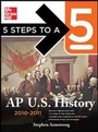 Cover: 5 Steps to a 5 AP U.S. History, 2010-2011 Edition - McGraw-Hill Professional