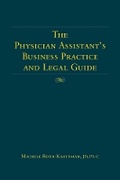 Cover: The Physician Assistant's Business Practice and Legal Guide - Jones and Bartlett Publishers, Inc