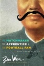 Cover: The Matchmaker, the Apprentice, and the Football Fan - Columbia University Press