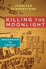 Cover: Killing the Moonlight - Columbia University Press