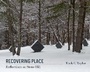 Cover: Recovering Place - Columbia University Press