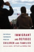 Cover: Immigrant and Refugee Children and Families - Columbia University Press