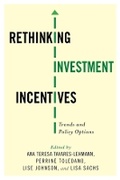 Cover: Rethinking Investment Incentives - Columbia University Press
