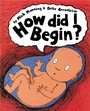 Cover: How Did I Begin? - Franklin Watts Ltd