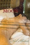 Cover: Talking to the Moon - Carroll & Graf Publishers Inc