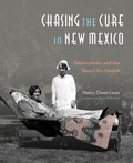 Cover: Chasing the Cure In New Mexico - Museum of New Mexico Press