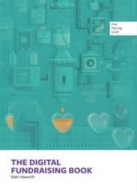 Enlarge image Cover: The Digital Fundraising Book: Vol. 1 - Reason Digital Ltd