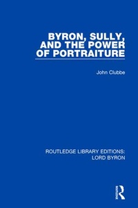 Abbildung von: Byron, Sully, and the Power of Portraiture - Routledge