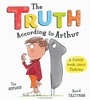 Cover: The Truth According to Arthur - Bloomsbury Childrens Books
