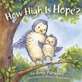 Cover: How High Is Hope? (Padded Board Book) - Broadman & Holman Publishers