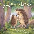 Cover: How Big Is Love? (padded board book) - Broadman & Holman Publishers