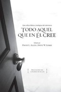 Cover: Todo aquel que en el cree - Broadman & Holman Publishers