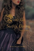 Cover: Don't Go Swiftly, Darling - FriesenPress