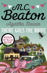 Enlarge image Cover: Agatha Raisin: There Goes The Bride - Constable