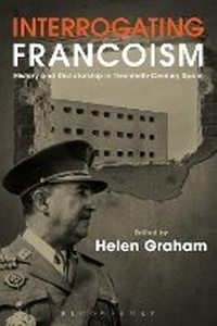 Enlarge image Cover: Interrogating Francoism - Bloomsbury Academic