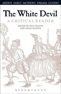 Enlarge image Cover: The White Devil: A Critical Reader - The Arden Shakespeare