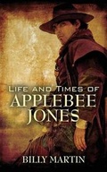 Cover: Life and Times of Applebee Jones - Outskirts Press