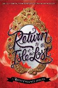 Bild vergrößern Bild: Return To The Isle Of The Lost: A Descendants Novel - Hyperion