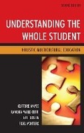 Cover: Understanding the Whole Student - Rowman & Littlefield Publishers