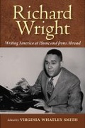 Cover: Richard Wright Writing America at Home and from Abroad - University Press of Mississippi