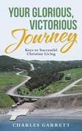 Cover: Your Glorious, Victorious Journey - iUniverse