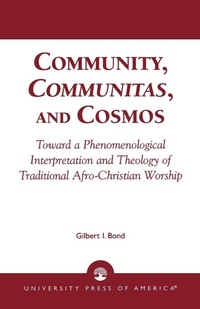 Enlarge image Cover: Community, Communitas, and Cosmos - University Press of America