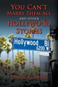 Cover: You Can't Marry Them All and other Hollywood Stories - AUTHORHOUSE
