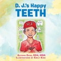 Cover: D. J.'s Happy TEETH - AUTHORHOUSE