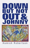 Cover: Down But Not Out & Johnny - AUTHORHOUSE
