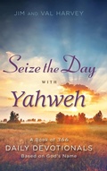 Cover: Seize the Day with Yahweh - WestBow Press