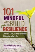 Cover: 101 Mindful Ways to Build Resilience - Pesi Publishing & Media