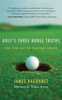 Abbildung von: Golf's Three Noble Truths - New World Library