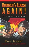 Cover: Bronson's Loose Again! On the Set with Charles Bronson (hardback) - BEARMANOR MEDIA