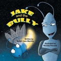 Cover: Jake and the Bully - Mirror Publishing