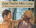 Cover: Love Twelve Miles Long - Lee & Low Books Inc