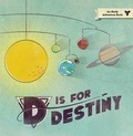 Cover: D is for Destiny - Insight Editions