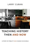 Cover: Teaching History Then and Now - Harvard Educational Publishing Group
