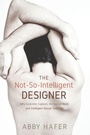 Cover: The Not-So-Intelligent Designer - Wipf & Stock Publishers