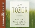 Cover: How to Be Filled with the Holy Spirit - Oasis Audio