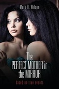 Cover: The Perfect Mother in the Mirror - Tate Publishing & Enterprises