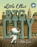 Cover: Little Elliot, Big City - Henry Holt & Company
