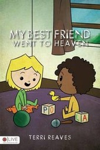 Abbildung von: My Best Friend Went to Heaven - Tate Publishing & Enterprises