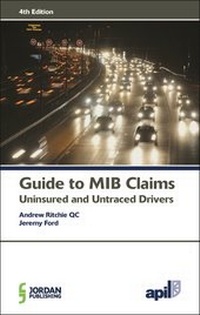Enlarge image Cover: APIL Guide to MIB Claims (Uninsured and Untraced Drivers) - Jordan Publishing
