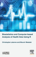 Cover: Biostatistics and Computer-based Analysis of Health Data using R - ISTE Press - Elsevier
