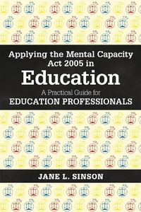 Abbildung von: Applying the Mental Capacity Act 2005 in Education - Jessica Kingsley Publishers