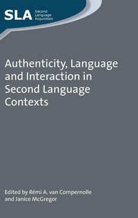 Enlarge image Cover: Authenticity, Language and Interaction in Second Language Contexts - Multilingual Matters
