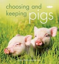 Abbildung von: Choosing and Keeping Pigs - Gaia Books Ltd