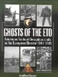 Cover: Ghosts of the Eto: American Tactical Deception Units in the European Theatre of Operations 1944-45 - Greenhill Books