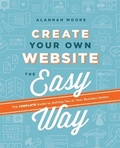 Cover: Create Your Own Website The Easy Way - Ilex