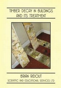 Enlarge image Cover: Timber Decay in Buildings and its Treatment - Scientific & Educational Services Ltd